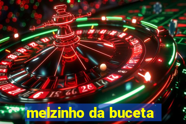 melzinho da buceta